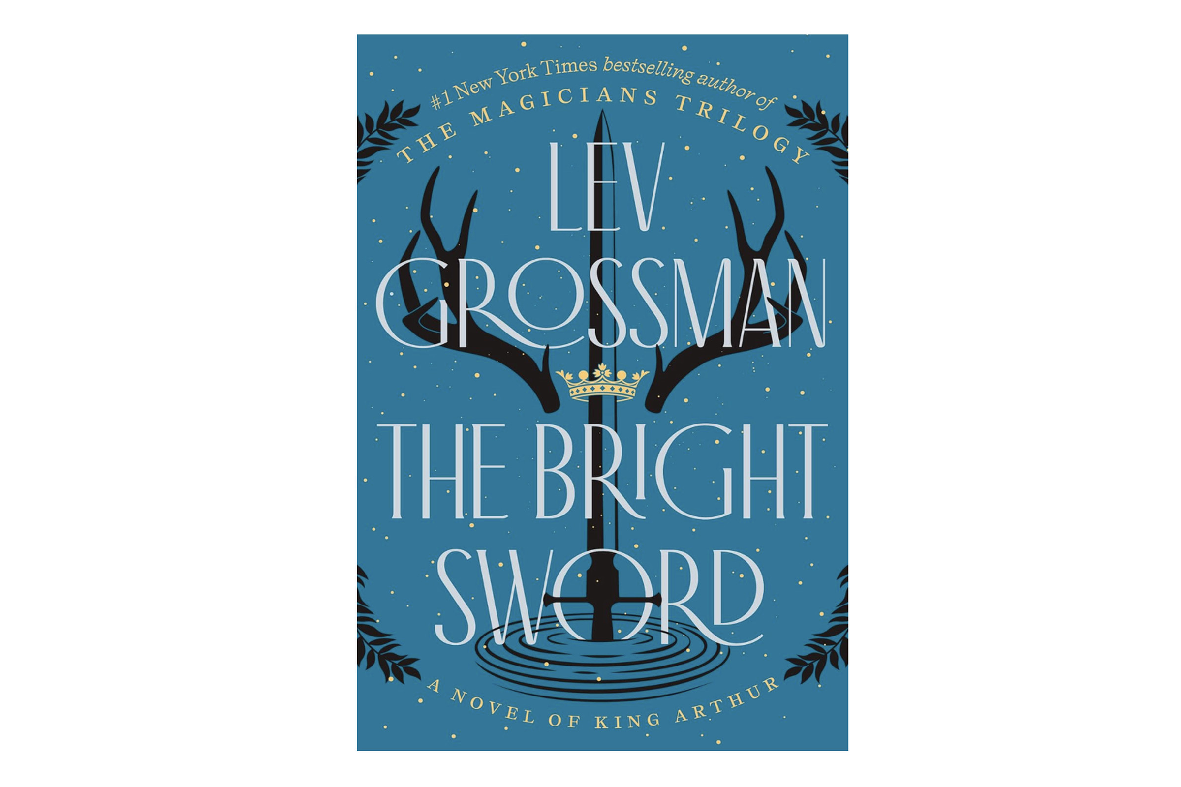 Book cover of The Bright Sword: A Novel of King Arthur by Lev Grossman, with a bare tree on a blue background