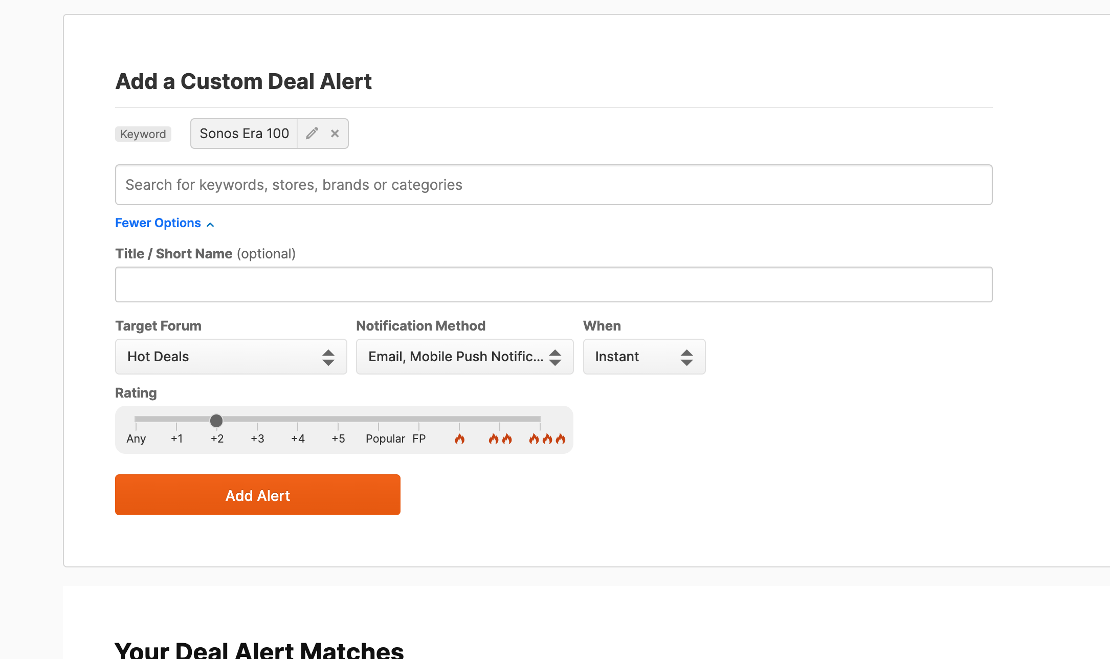 Slickdeals allows you to set up custom alerts for specific keywords, though finding the right parameters can be a trial and error process.