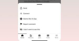 LinkedIn actually adds a ‘seems like AI slop’ button
